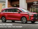 Toyota Veloz Cross 2022 - Chỉ 130tr nhận xe ngay, giảm giá tiền mặt, phụ kiện, bảo hiểm, sẵn xe giao ngay, mẫu MPV vượt trội trong tầm giá